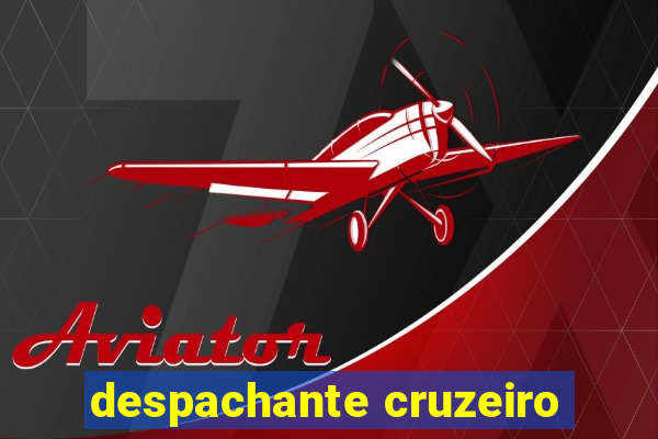 despachante cruzeiro